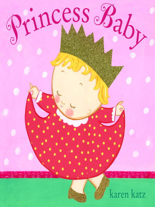 Title details for Princess Baby by Karen Katz - Available
